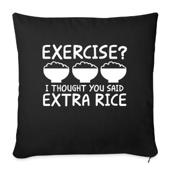 Exercice, je pensais qu’ils disaient que le riz supplémentaire était drôle - Housse de coussin décorative 45 x 45 cm - noir - Devant