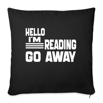 Hello i'm Reading Go Away Funny Reading Book 2024 - Sofa pillowcase 17,3'' x 17,3'' (45 x 45 cm) - black - Front