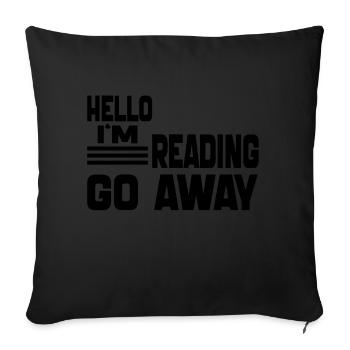 Hello i'm Reading Go Away Funny Reading Book 2024 - Sofa pillowcase 17,3'' x 17,3'' (45 x 45 cm) - black - Front
