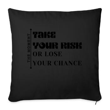 LE MOMENT : prenez votre risque, ou perdez votre chance - Housse de coussin décorative 45 x 45 cm - noir - Devant