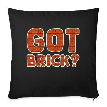 Got Brick - Bricklayer Person Funny Masonry Lover - Sofa pillowcase 17,3'' x 17,3'' (45 x 45 cm) - black - Front