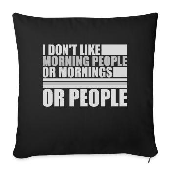 C’est drôle, je n’aime pas le matin, ni les matins, ni les gens - Housse de coussin décorative 45 x 45 cm - noir - Devant