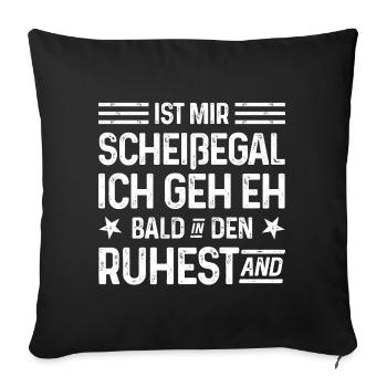 Is mir Scheißegal Ich geh eh bald in den Ruhestand - Sofakissenbezug 45 x 45 cm - Schwarz - Vorne