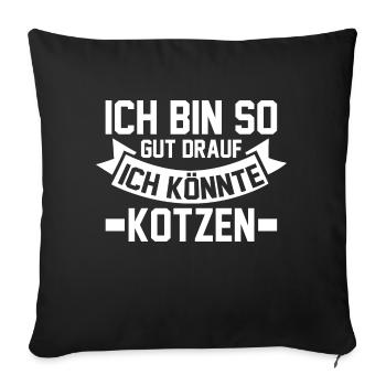 I'm in such a good mood I could puke - Sofa pillowcase 17,3'' x 17,3'' (45 x 45 cm) - black - Front