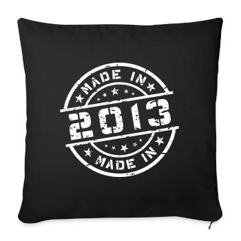 Year of Birth Birthday Born In - Made in 2013 - Sofa pillowcase 17,3'' x 17,3'' (45 x 45 cm) - black - Front