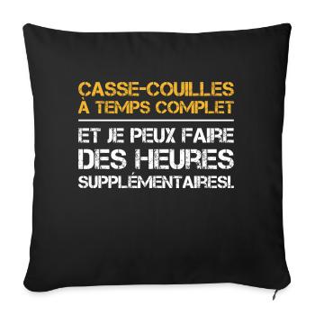 Casse-couilles à temps complet - Housse de coussin décorative 45 x 45 cm - noir - Devant