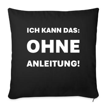 Ich kann das ohne Anleitung - Sofakissenbezug 45 x 45 cm - Schwarz - Vorne