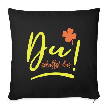 Du schaffst das! - Mut machen - Glücksbringer - Sofakissenbezug 45 x 45 cm - Schwarz - Vorne