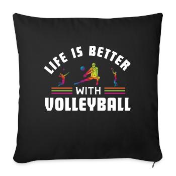 Das Leben ist besser mit Volleyball.Volleyball T-Shirt - Sofakissenbezug 45 x 45 cm - Schwarz - Vorne