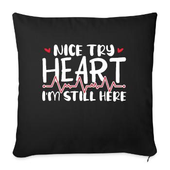 Nice Try Heart I'm Still Here Cardiological - Sofa pillowcase 17,3'' x 17,3'' (45 x 45 cm) - black - Front
