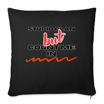 STUPID PLAN - Sofa pillowcase 17,3'' x 17,3'' (45 x 45 cm) - black - Front