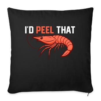 I'd Peel That Shrimp Lover Seafood - Sofakissenbezug 45 x 45 cm - Schwarz - Vorne