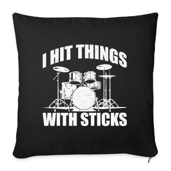 I Hit Things With Sticks - Sofa pillowcase 17,3'' x 17,3'' (45 x 45 cm) - black - Front