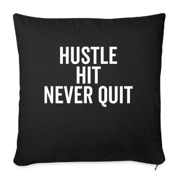 Hustle Hit Never Quit - Sofa pillowcase 17,3'' x 17,3'' (45 x 45 cm) - black - Front