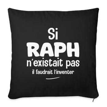 Wenn es Raph nicht gäbe, müssten wir es erfinden - Sofakissenbezug 45 x 45 cm - Schwarz - Vorne