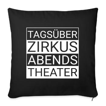 Cirque le jour, théâtre le soir - Housse de coussin décorative 45 x 45 cm - noir - Devant