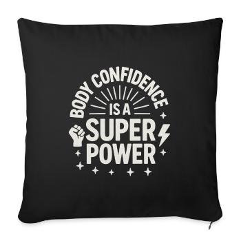 Body Confidence Superpower, Fitness Motivation  - Sofa pillowcase 17,3'' x 17,3'' (45 x 45 cm) - black - Front