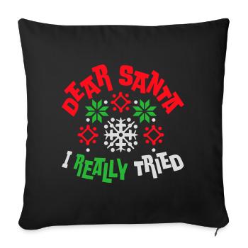 Cher Père Noël, j’ai vraiment essayé l’humour de Noël drôle - Housse de coussin décorative 45 x 45 cm - noir - Devant