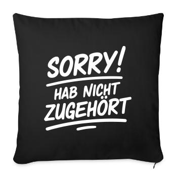 Sorry didn't listen - Sofa pillowcase 17,3'' x 17,3'' (45 x 45 cm) - black - Front