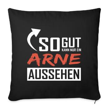 So gut kann nur ein Arne aussehen - Sofakissenbezug 45 x 45 cm - Schwarz - Vorne