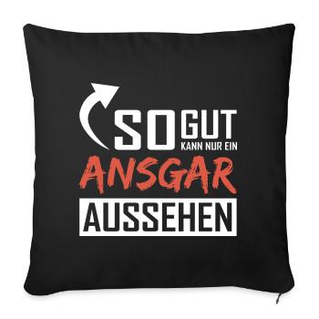 So gut kann nur ein Ansgar aussehen - Sofakissenbezug 45 x 45 cm - Schwarz - Vorne