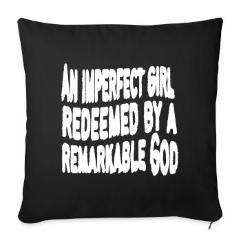 AN IMPERFECT GIRL REDEEMED BY A REMARKABLE GOD - Sofa pillowcase 17,3'' x 17,3'' (45 x 45 cm) - black - Front