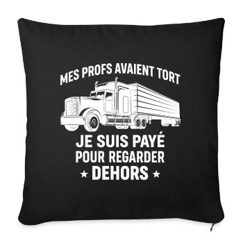 Idée Cadeau Chauffeur Poids Lourd Humour Drôle - Housse de coussin décorative 45 x 45 cm - noir - Devant