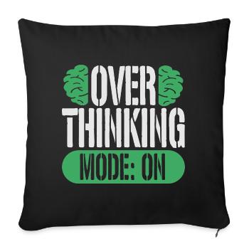 Trouble anxieux Troubles anxieux Mode de trop réfléchir activé - Housse de coussin décorative 45 x 45 cm - noir - Devant