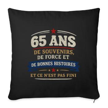 65 Ans Souvenirs Force et Bonnes Histoires - Housse de coussin décorative 45 x 45 cm - noir - Devant