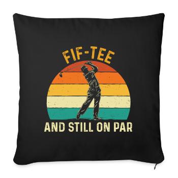 Fif Tee Still On Par 50th Golf Birthday - Sofa pillowcase 17,3'' x 17,3'' (45 x 45 cm) - black - Front