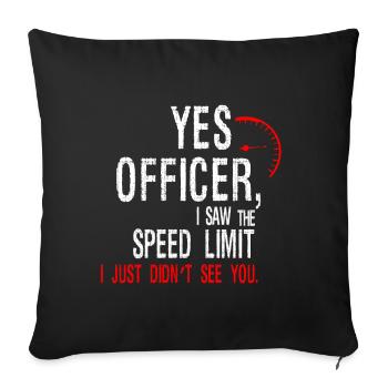 Oui, officier que j'ai vu, slogan drôle de limite de vitesse - Housse de coussin décorative 45 x 45 cm - noir - Devant