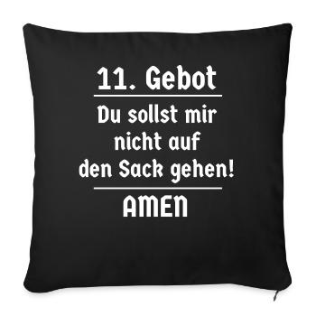 11. Gebot Du sollst mir nicht auf den Sack gehen - Sofakissenbezug 45 x 45 cm - Schwarz - Vorne