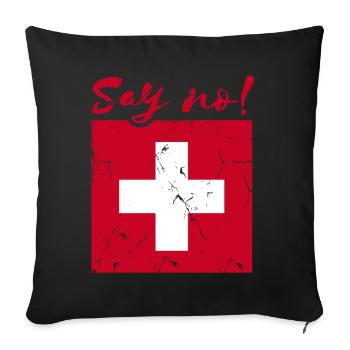 Say No Switzerland - Sofakissenbezug 45 x 45 cm - Schwarz - Vorne