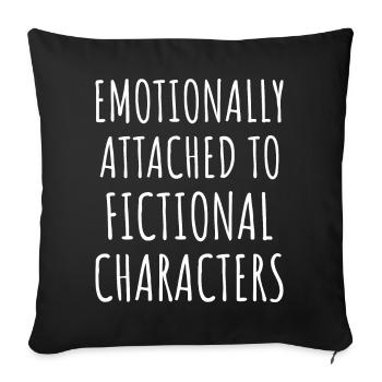 Emotionally Attached To Fictional Characters II - Sofa pillowcase 17,3'' x 17,3'' (45 x 45 cm) - black - Front
