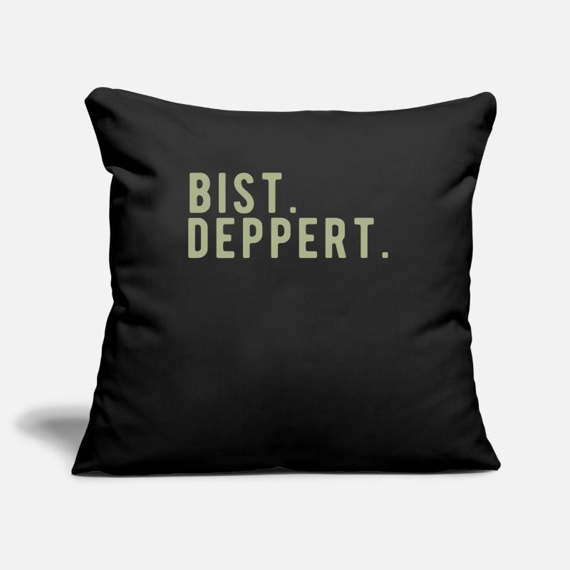 Bist deppert Sofakissenbezug 45 x 45 cm
