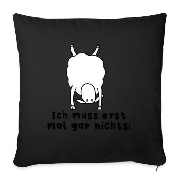 Ich Muss Erst Mal Gar Nichts Lustiger Schaaf Spruc - Sofakissenbezug 45 x 45 cm - Schwarz - Vorne