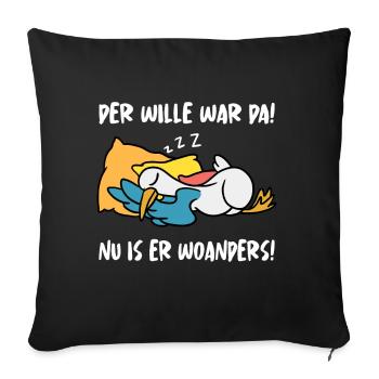Der Wille War Da Nu Is Er Woanders - Sofakissenbezug 45 x 45 cm - Schwarz - Vorne