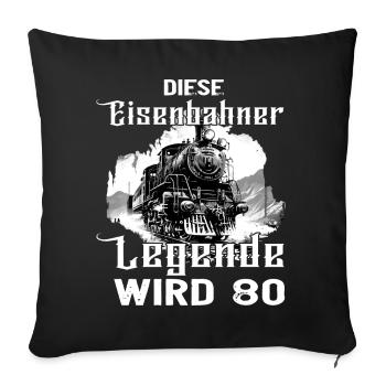 80 Geburtstag Eisenbahner Eisenbahn Beruf Spruch - Sofakissenbezug 45 x 45 cm - Schwarz - Vorne