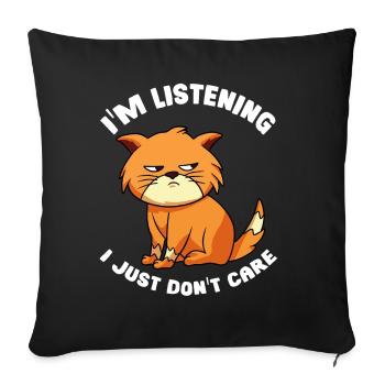 I'm listening, I just don't care - Sofa pillowcase 17,3'' x 17,3'' (45 x 45 cm) - black - Front