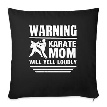 Warnung Karate Mama wird laut schreien - Sofakissenbezug 45 x 45 cm - Schwarz - Vorne