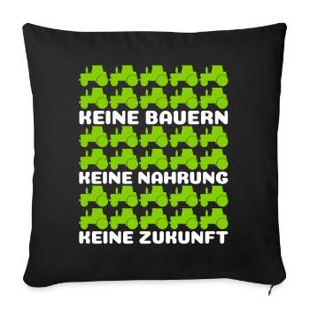 Keine Bauern Keine Nahrung Keine Zukunft Bauer - Sofakissenbezug 45 x 45 cm - Schwarz - Vorne