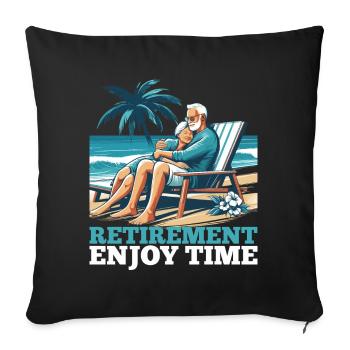 Retirement Retirement Time Enjoy Gift - Sofa pillowcase 17,3'' x 17,3'' (45 x 45 cm) - black - Front
