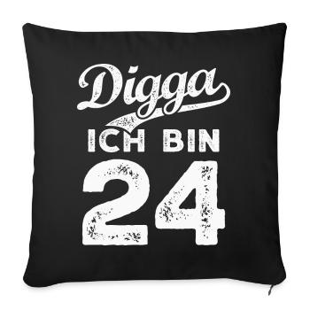 Digga Ich Bin 24 Jahre 24. Geburtstag - Sofakissenbezug 45 x 45 cm - Schwarz - Vorne