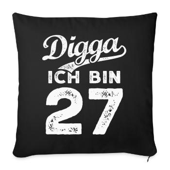 Digga Ich Bin 27 Jahre 27. Geburtstag - Sofakissenbezug 45 x 45 cm - Schwarz - Vorne