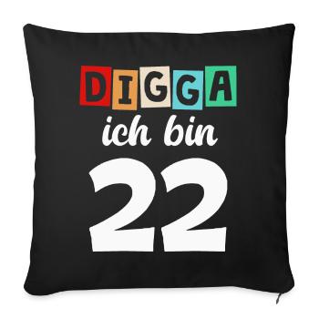 Digga Ich Bin 22 Jahre 22. Geburtstag - Sofakissenbezug 45 x 45 cm - Schwarz - Vorne