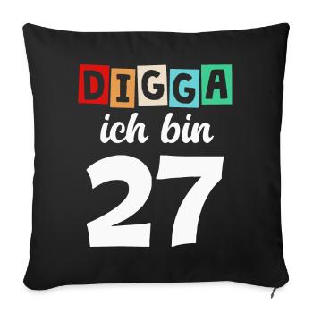 Digga Ich Bin 27 Jahre 27. Geburtstag - Sofakissenbezug 45 x 45 cm - Schwarz - Vorne