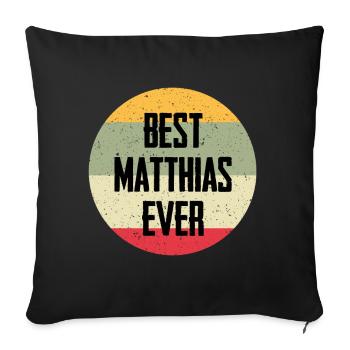 Best Matthias Ever - Sofa pillowcase 17,3'' x 17,3'' (45 x 45 cm) - black - Front
