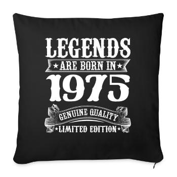Legends are born in 1975 Birthday 50 Years - Sofa pillowcase 17,3'' x 17,3'' (45 x 45 cm) - black - Front