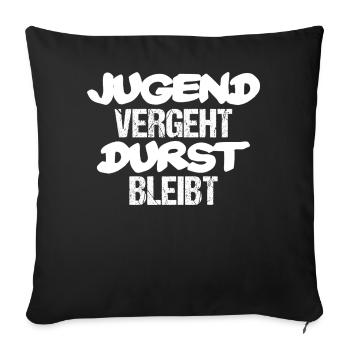 Jugend vergeht Durst bleibt - Sofakissenbezug 45 x 45 cm - Schwarz - Vorne