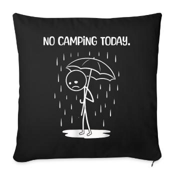 Lustiges Heute leider kein CAmping - Sofa pillowcase 17,3'' x 17,3'' (45 x 45 cm) - black - Front
